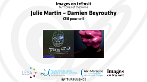 Images en tr@nsit  - Œil pour œil - Damien Beyrouthy et Julie Martin